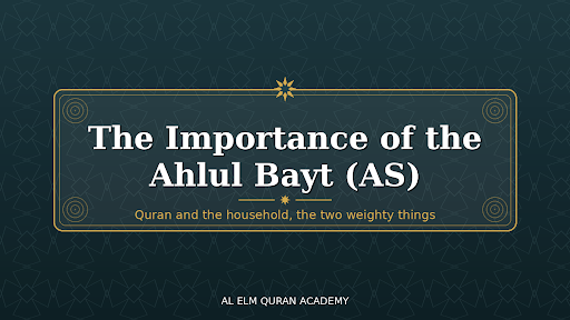 The Importance of the Ahlul Bayt AS
