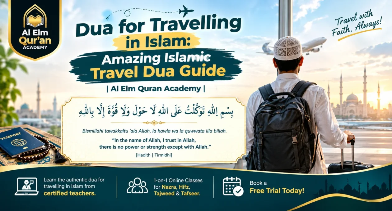 Dua for Travelling in Islam: Amazing Islamic Travel Dua Guide | Al Elm Quran Academy